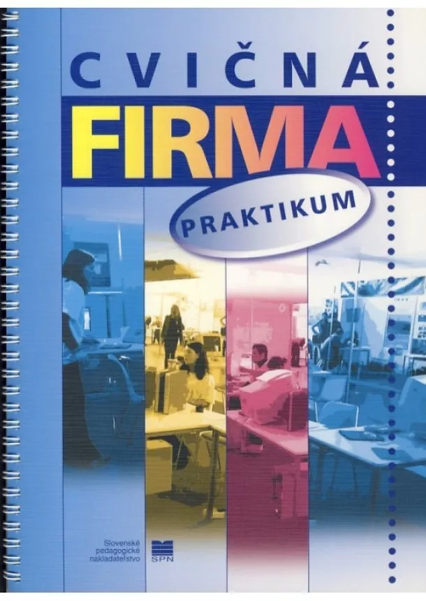 Alena Horáčková - Cvičná firma: praktikum pre obchodné akadémie