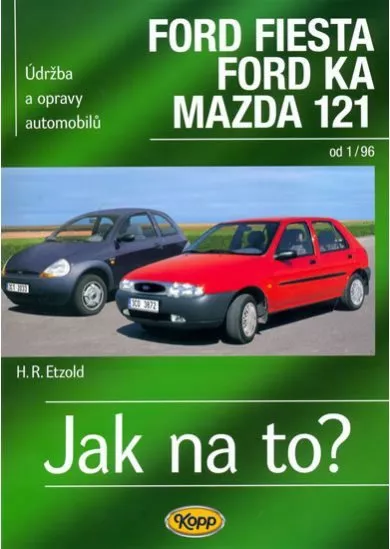 Ford Fiesta 1/96-2002, Ford KA od 11/96, Mazda 121 - Jak na to? - 52.