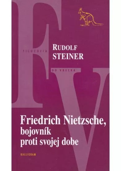 Friedrich Nietzsche, bojovník proti svojej dobe