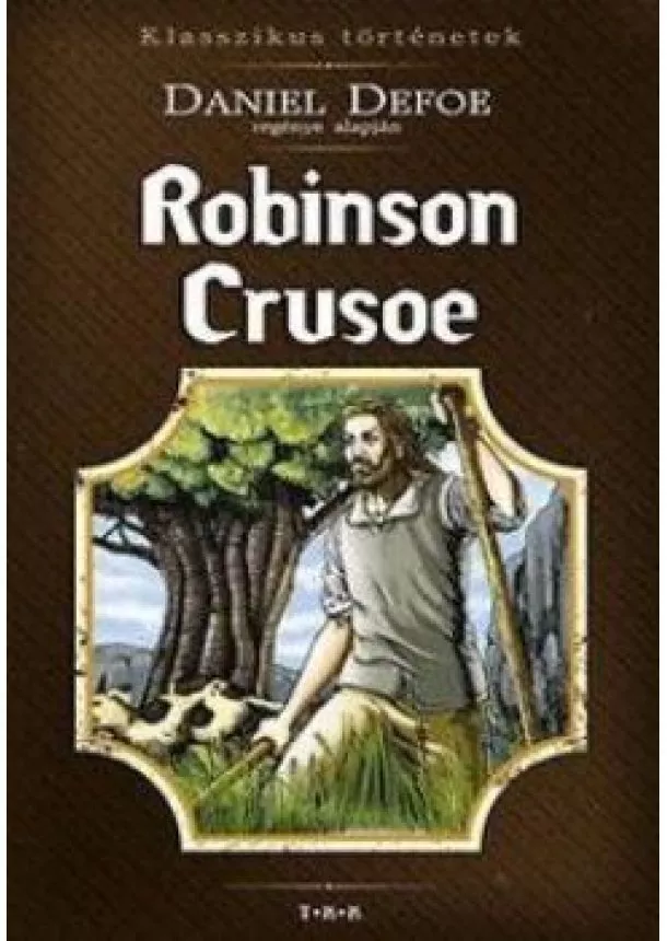 DANIEL DEFOE - Robinson Crusoe klasszikus történetek