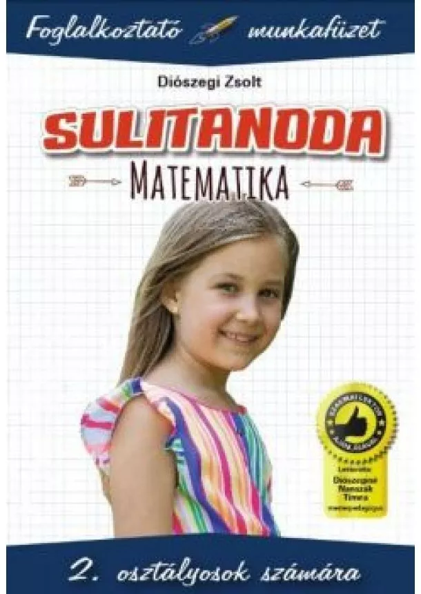 Diószegi Zsolt - Sulitanoda: Matematika 2. osztályosok számára - Foglalkoztató munkafüzet