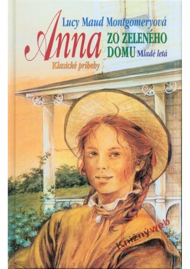 Lucy Maud Montgomery - Anna zo Zeleného domu (Klasické príbehy)