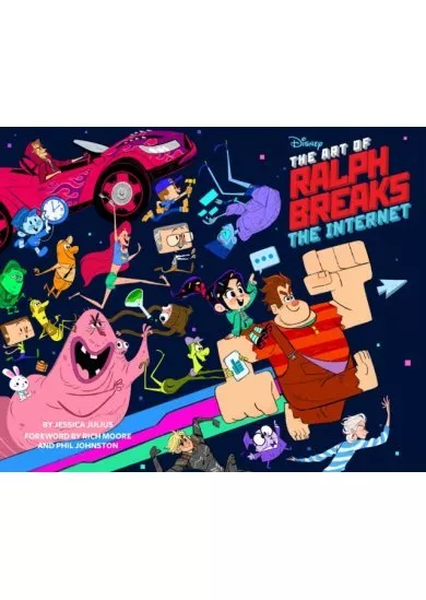 The The Art of Ralph Breaks the Internet Wreck It Ralph 2