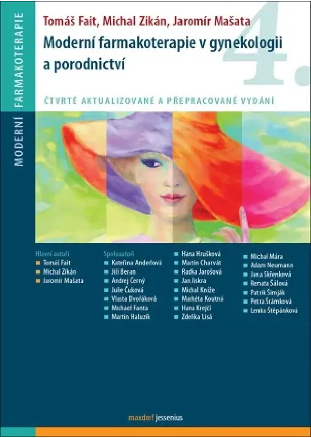 Tomáš Fait, Michal Zikán, Jaromír Mašata - Moderní farmakoterapie v gynekologii a porodnictví (čtvrté aktualizované a přepracované vydání)