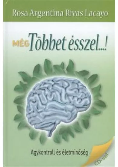 Még többet ésszel...! /Agykontroll és életminőség + cd