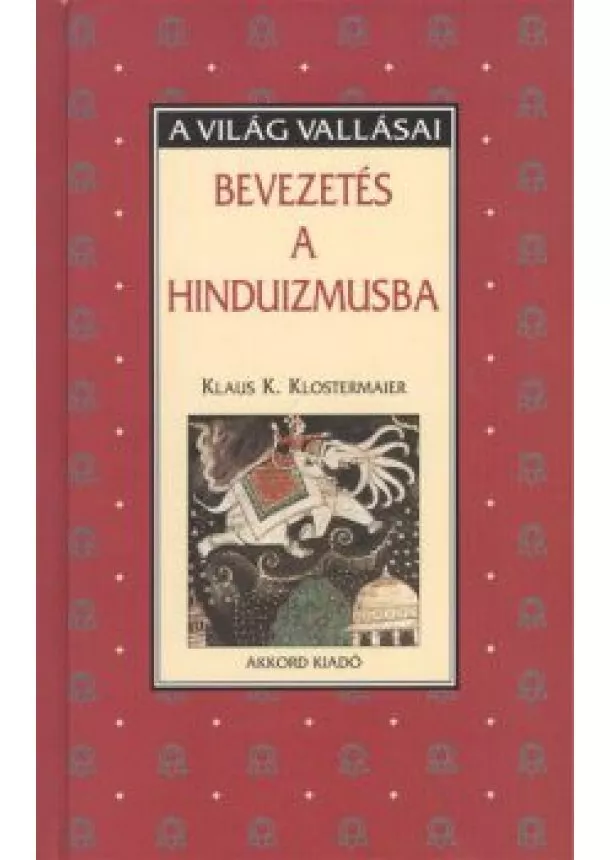 Klaus K. Klostermaier - Bevezetés a hinduizmusba /A világ vallásai