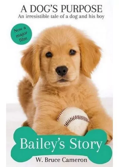 A Dog´s Purpose - Bailey´s Story