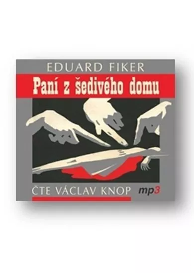 KNOP VÁCLAV  FIKER: PANÍ Z ŠEDIVÉHO DOMU (MP3-CD)