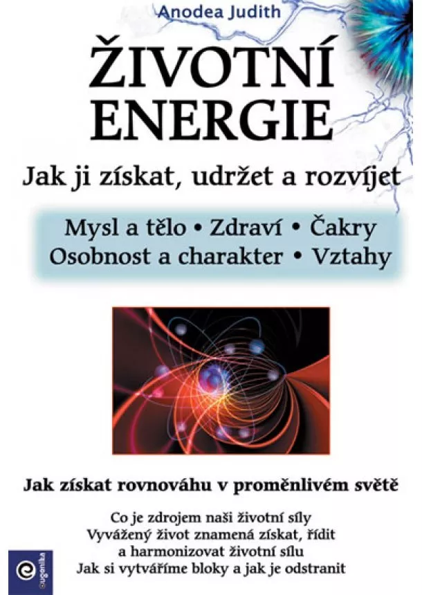 Judith Anodea - Životní energie - Jak ji získat udržet a rozvíjet