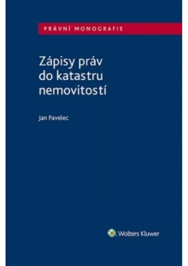 Jan Pavelec - Zápisy práv do katastru nemovitostí