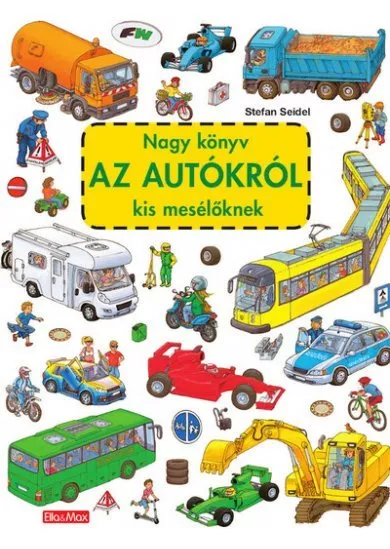 Nagy könyv AZ AUTÓKRÓL kis mesélöknek