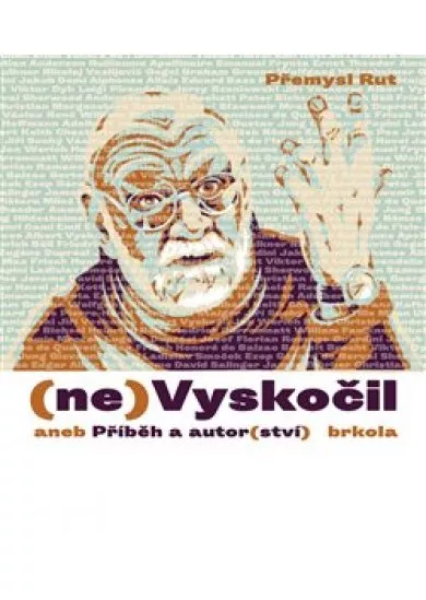 (ne)Vyskočil aneb Příběh a autor(ství)