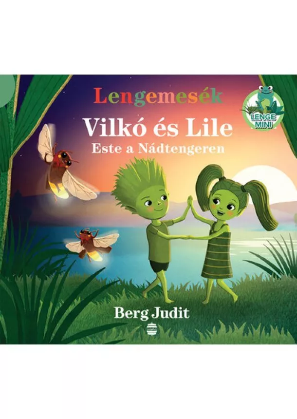 Berg Judit - Lengemesék - Vilkó és Lile - Este a Nádtengeren - Lenge mini