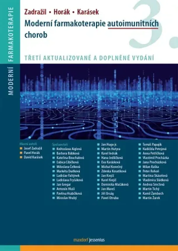 Josef Zadražil, Pavel Horák, David Karásek - Moderní farmakoterapie autoimunitních chorob (třetí aktualizované a doplněné vydání)