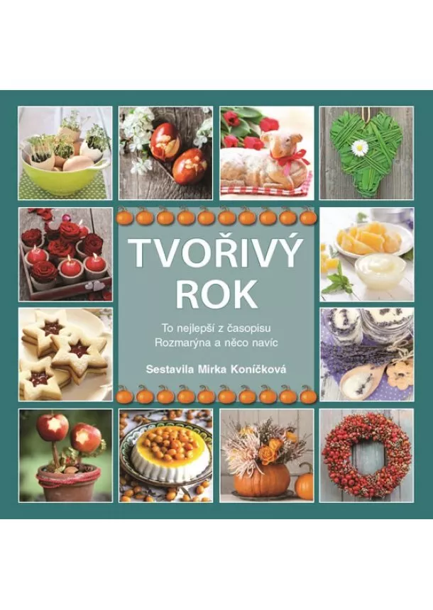 Mirka Koníčková - Tvořivý rok - To nejlepší z časopisu Rozmarýna a něco navíc…