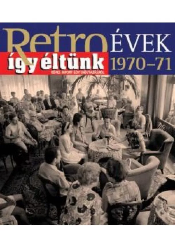 RETRO ÉVEK 1970-71