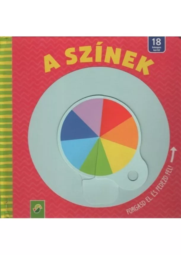 Lapozó - A színek - Forgasd el, és fedezd fel!