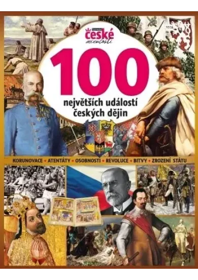 100 největších událostí českých dějin - Tajemství české minulosti