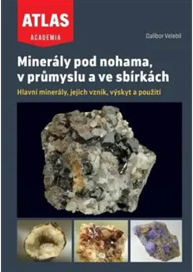 Minerály pod nohama, v průmyslu a ve sbírkách