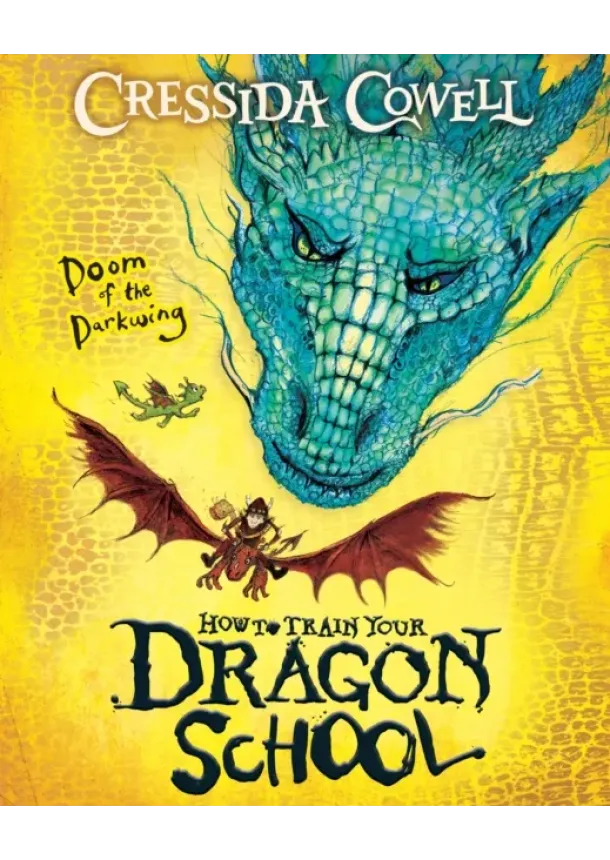 Cressida Cowell - How To Train Your Dragon School: Doom of the Darkwing