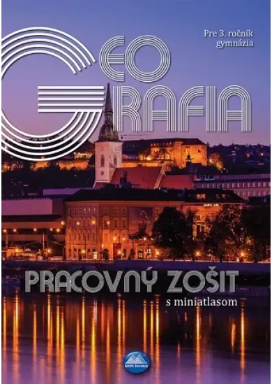 Geografia pre 3. ročník gymnázia - Pracovný zošit