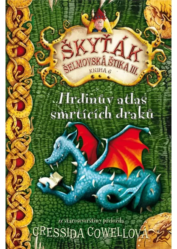 Cressida Cowell - Hrdinův atlas smrtících draků (Škyťák Šelmovská Štika III.) 6