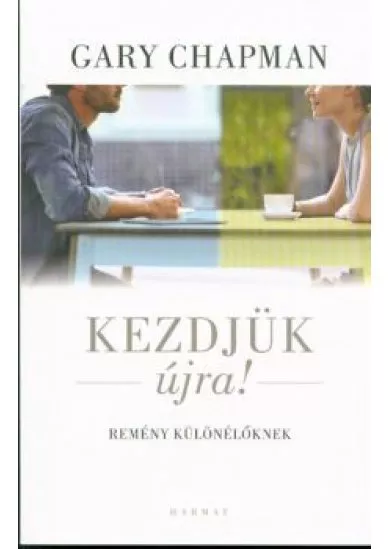 Kezdjük újra! /Remény különélőknek