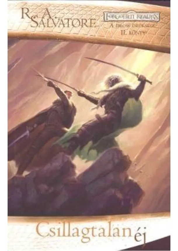 R. A. Salvatore - CSILLAGTALAN  ÉJ /A DROW ÖRÖKSÉGE II. (2. KIADÁS)
