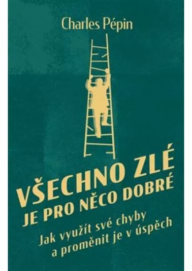Všechno zlé je pro něco dobré