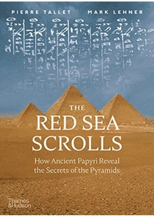 Pierre Tallet, Mark Lehner - The Red Sea Scrolls