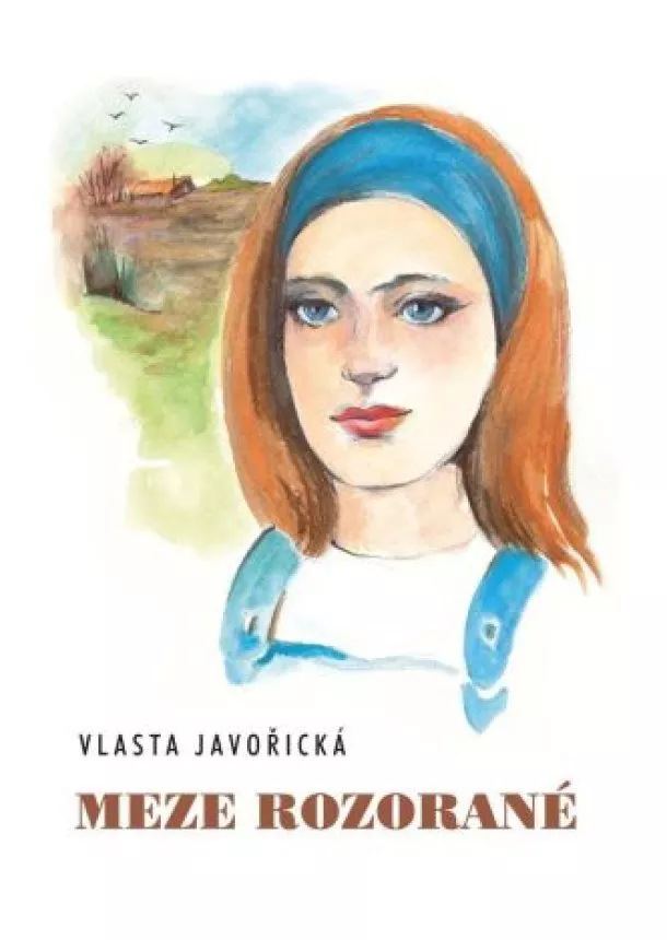 Vlasta Javořická - Meze rozorané