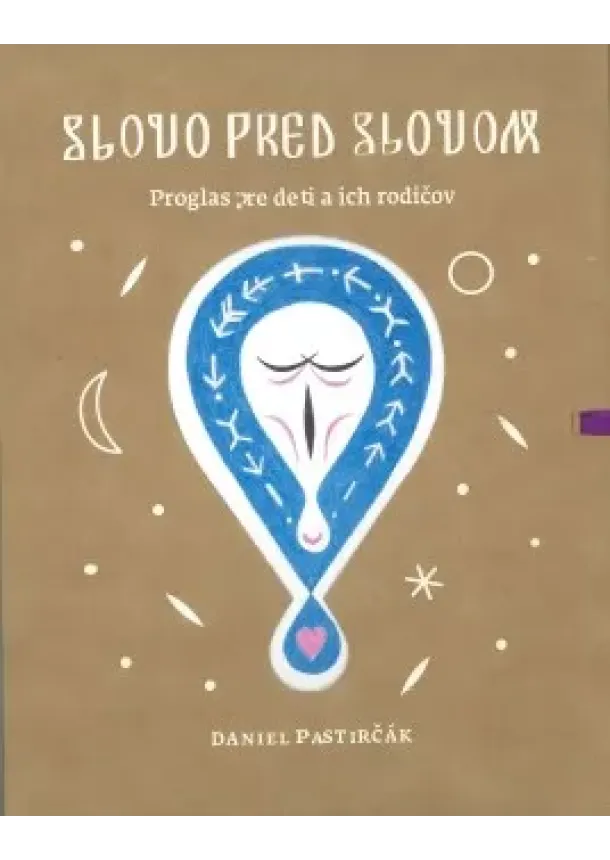 Daniel Pastirčák - Slovo pred slovom - Proglas pre deti a ich rodičov