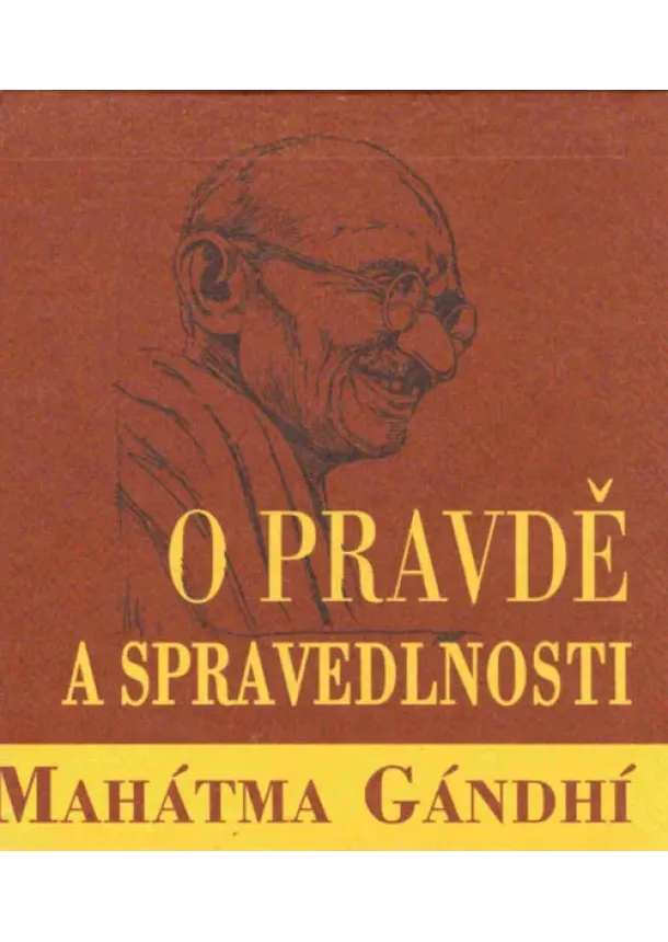 Mahátma Gándhí - O pravdě a spravedlnosti