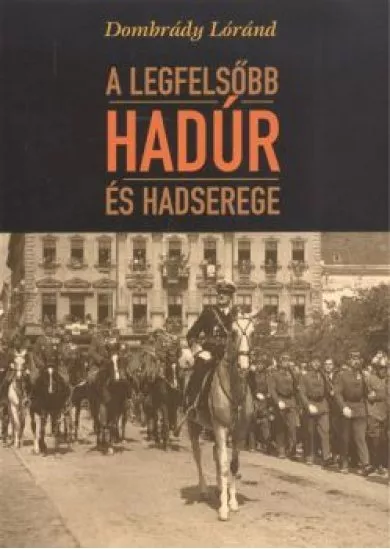 A LEGFELSŐBB HADÚR ÉS HADSEREGE