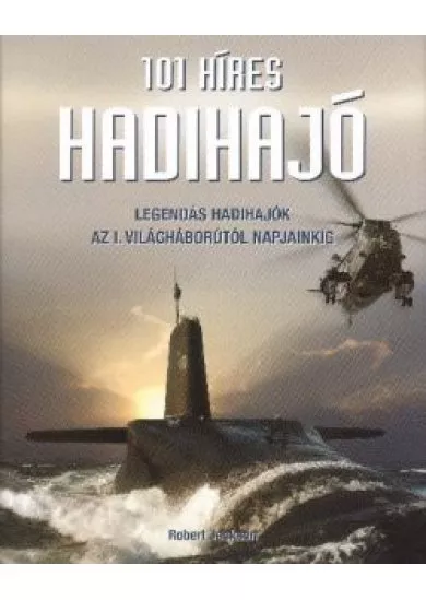 101 HÍRES HADIHAJÓ