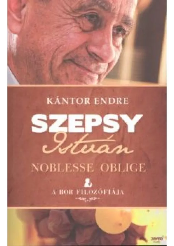 KÁNTOR ENDRE - SZEPSY ISTVÁN - NOBLESSE OBLIGE