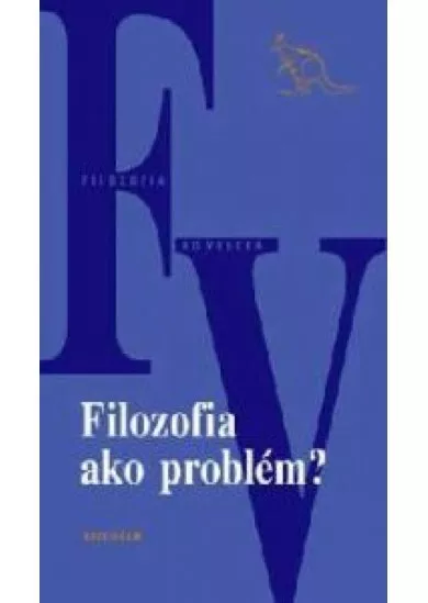 Filozofia ako problém?