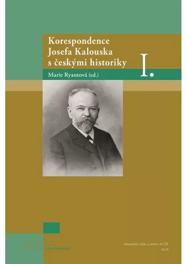 Marie Ryantová - Korespondence Josefa Kalouska s českými historiky I.