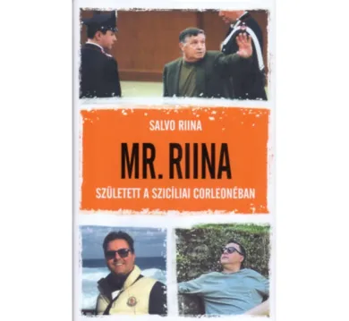 Mr. Riina - Született a szicíliai Corleonéban