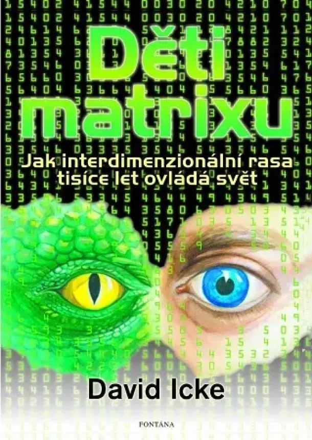 David Icke - Děti matrixu - Jak interdimenzionální rasa tisíce let ovládá svět