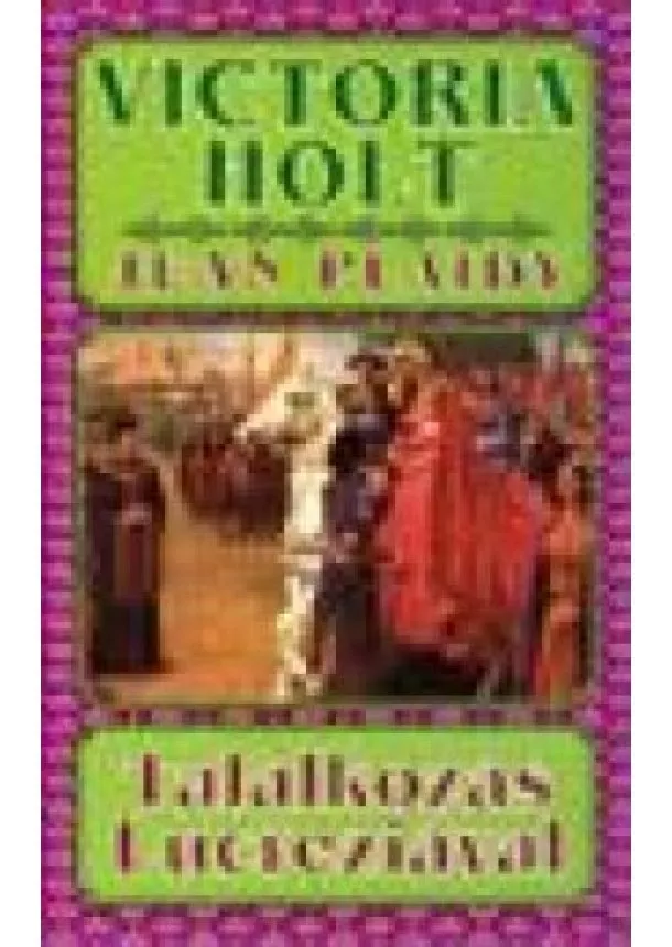 Victoria Holt - TALÁLKOZÁS LUCREZIÁVAL