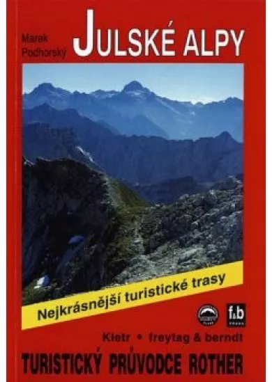 Julské Alpy -  50 tras  - Turistický pruvodce Rother
