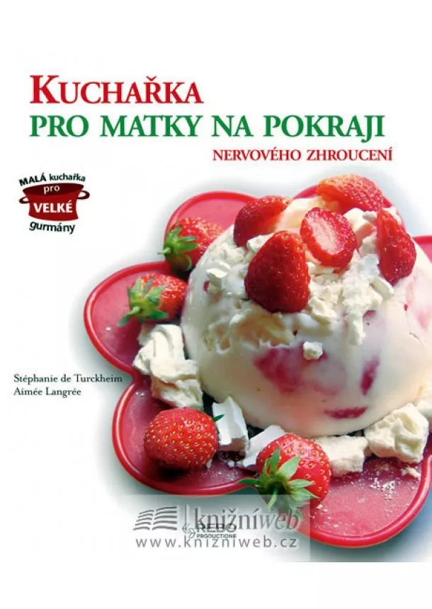 Langrée,Turckeheim - Kuchařka pro matky na pokraji nervového zhroucení