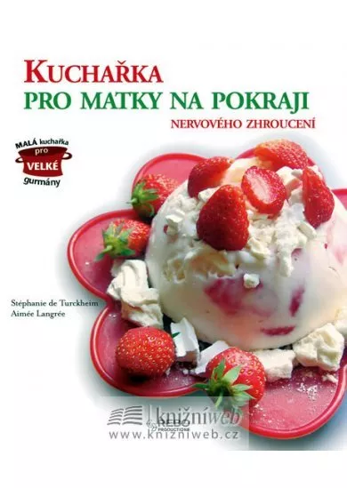 Kuchařka pro matky na pokraji nervového zhroucení