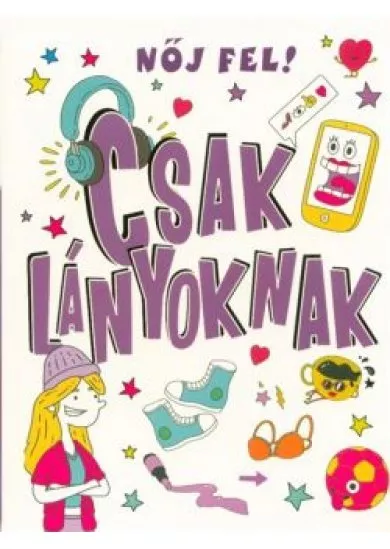 Nőj fel! csak lányoknak