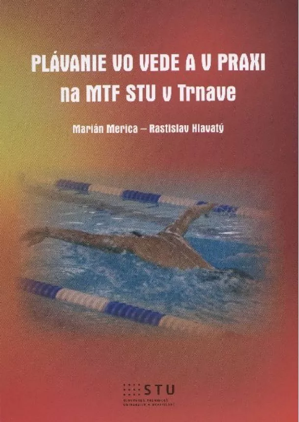 Marián Merica, Rastislav Hlavatý - Plávanie vo vede a v praxi - na MTF STU v Trnave