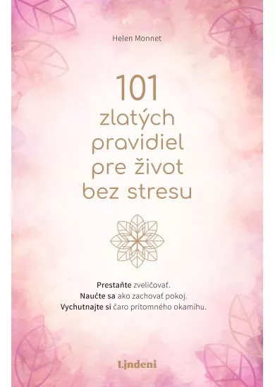 101 zlatých pravidiel pre život bez stresu