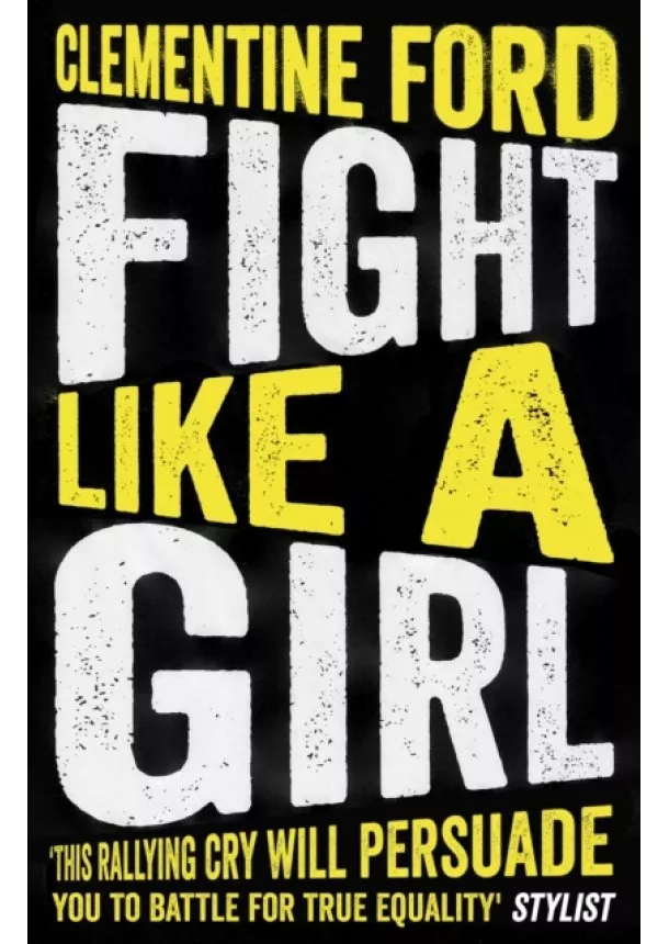 Clementine Ford - Fight Like A Girl