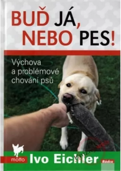 Buď já nebo pes