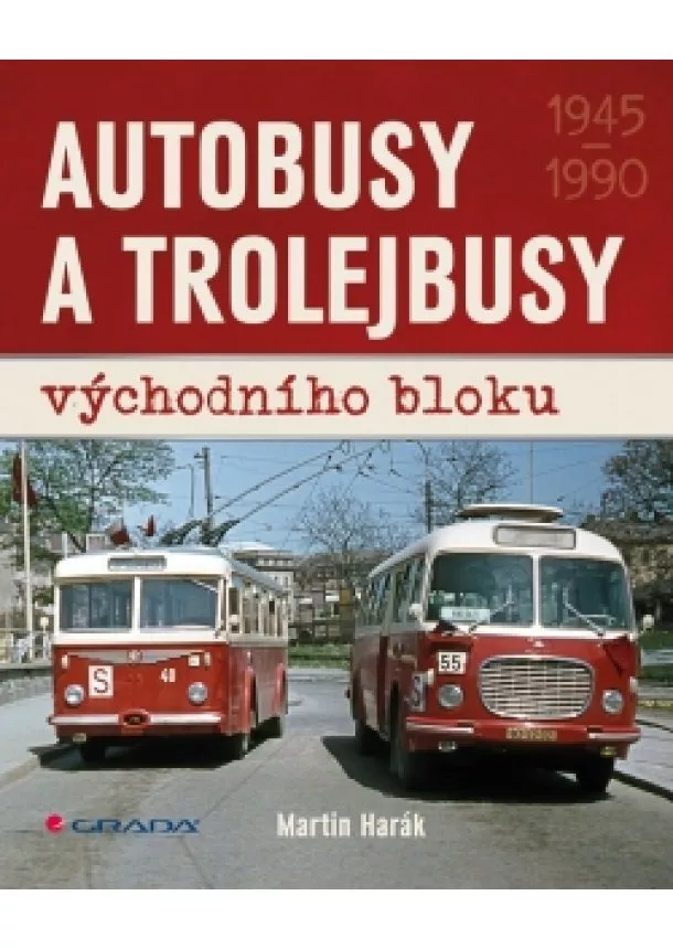 Harák Martin - Autobusy a trolejbusy východního bloku